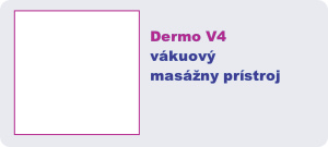 Dermo V4
vákuovýmasážny prístroj
